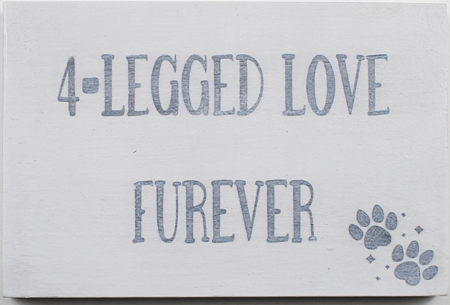 "4-Legged Love Furever" Hand Painted Wooden Box Sign