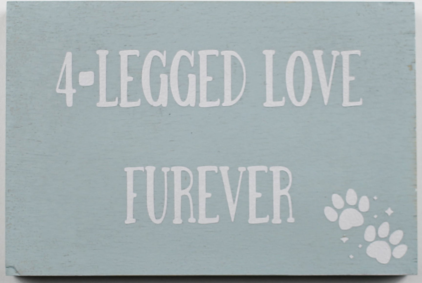 "4-Legged Love Furever" Hand Painted Wooden Box Sign