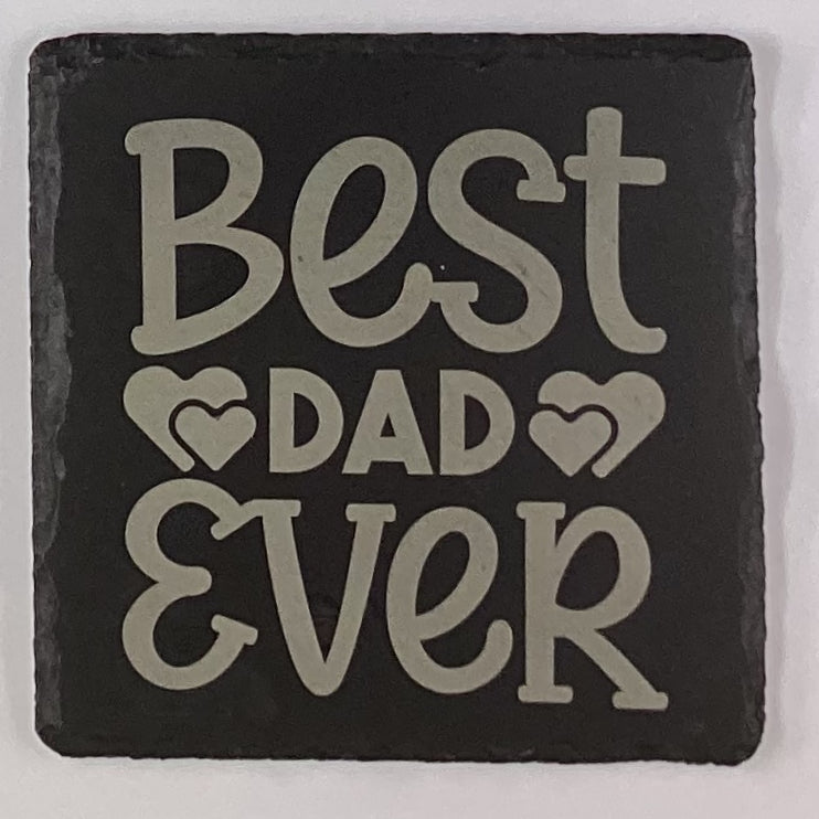 4" Square Slate Coaster "Best Dad Ever"