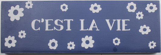 "C'est La Vie" Hand Painted Wooden Box Sign