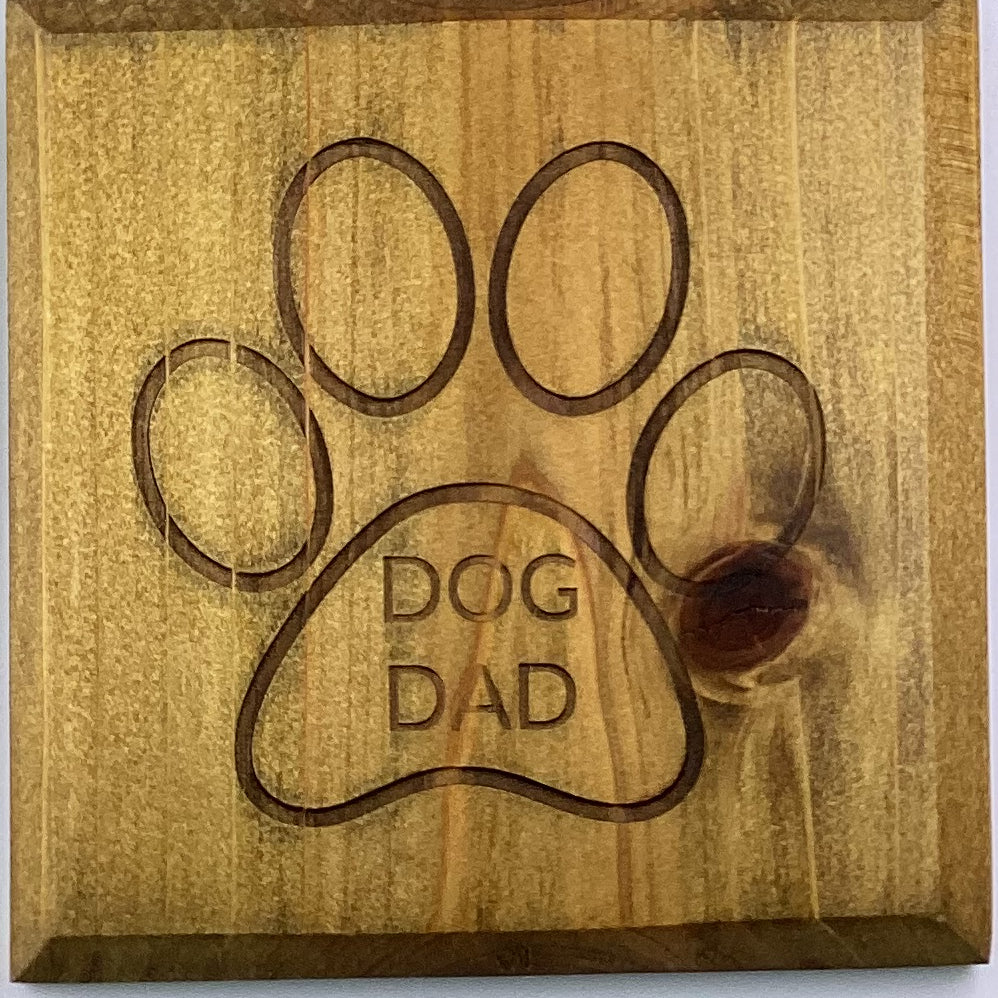 Dog Dad Lasered Stained Sign 5X5