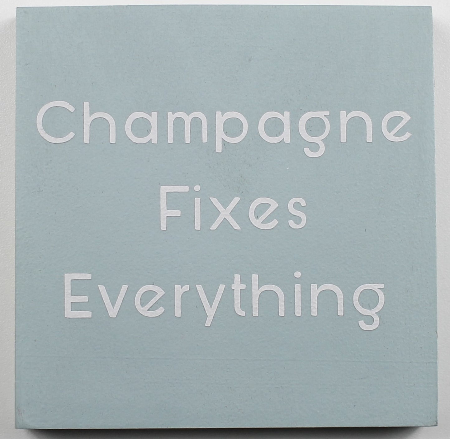 "Champagne Fixes Everything" Hand Painted Wooden Box Sign