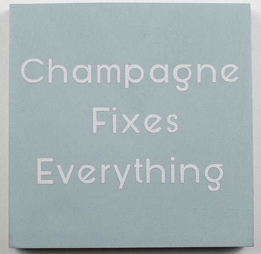 "Champagne Fixes Everything" Hand Painted Wooden Box Sign
