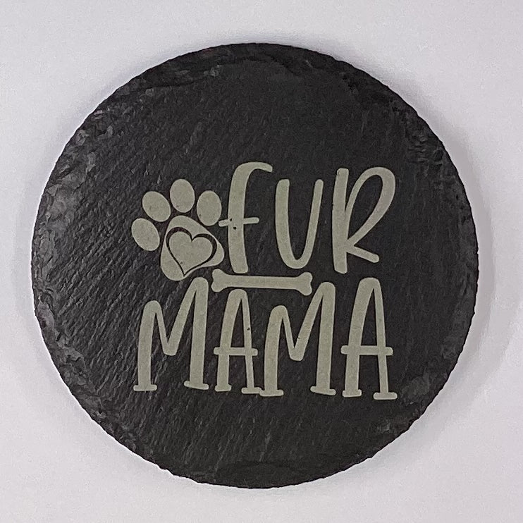 4" Round Slate Coaster "Fur mama"
