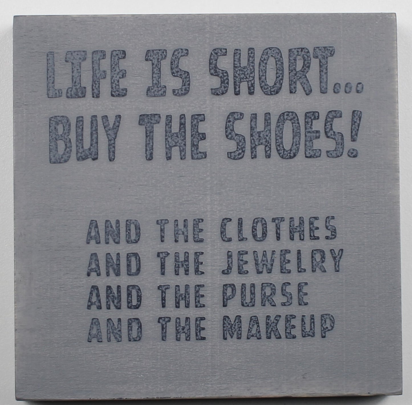 "Life is Short ... Buy the Shoes!" Hand Painted Wooden Box Sign