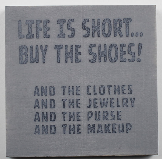 "Life is Short ... Buy the Shoes!" Hand Painted Wooden Box Sign
