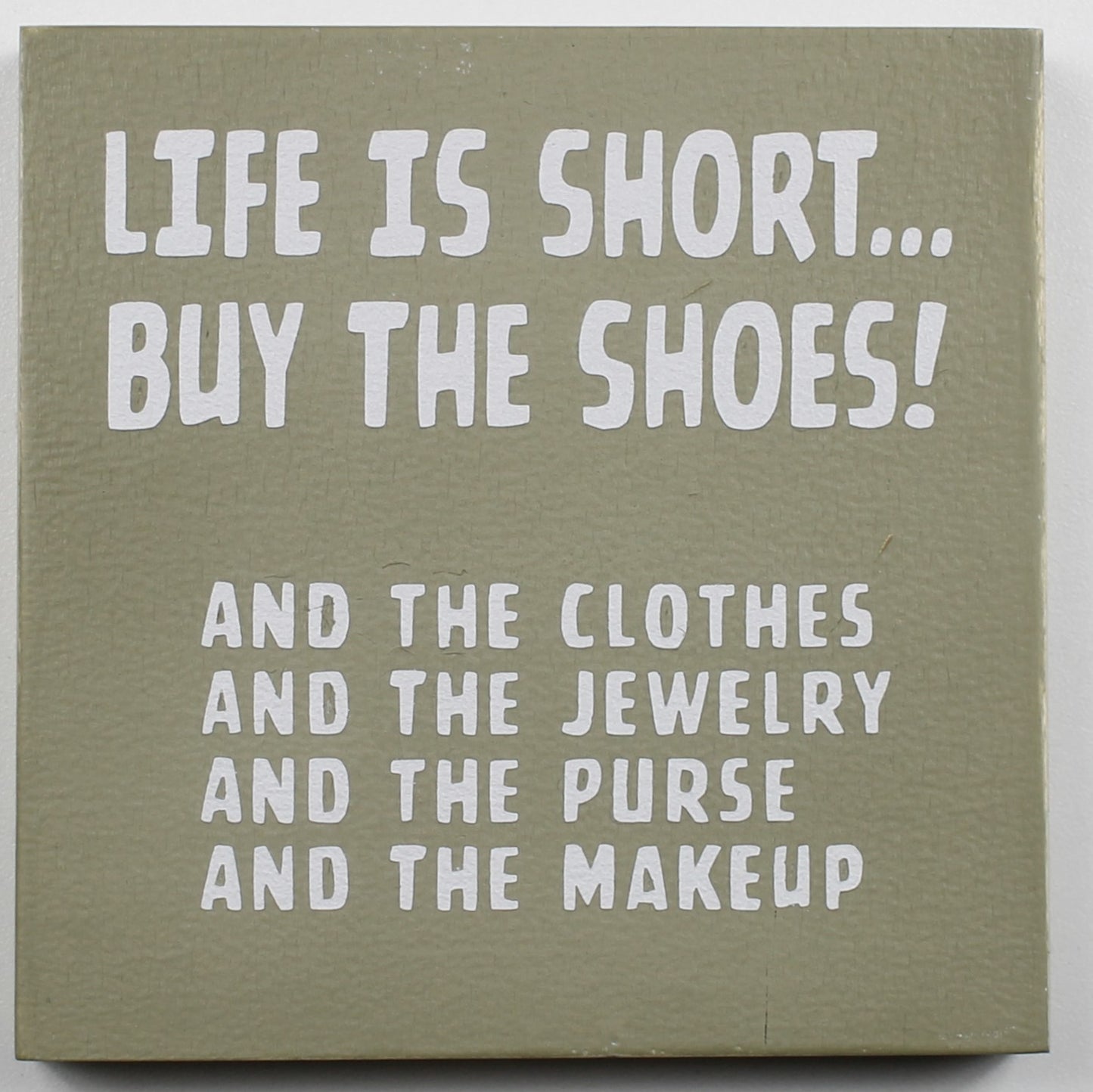 "Life is Short ... Buy the Shoes!" Hand Painted Wooden Box Sign