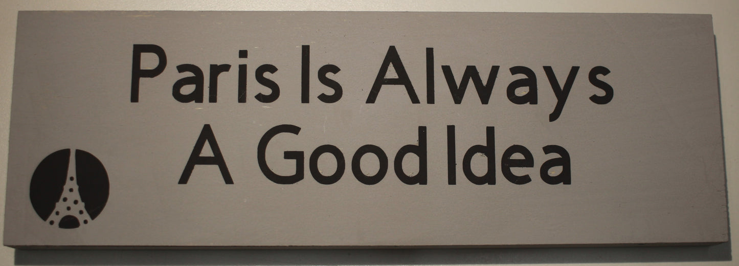 "Paris is Always a Good Idea" Hand Painted Wooden Box Sign
