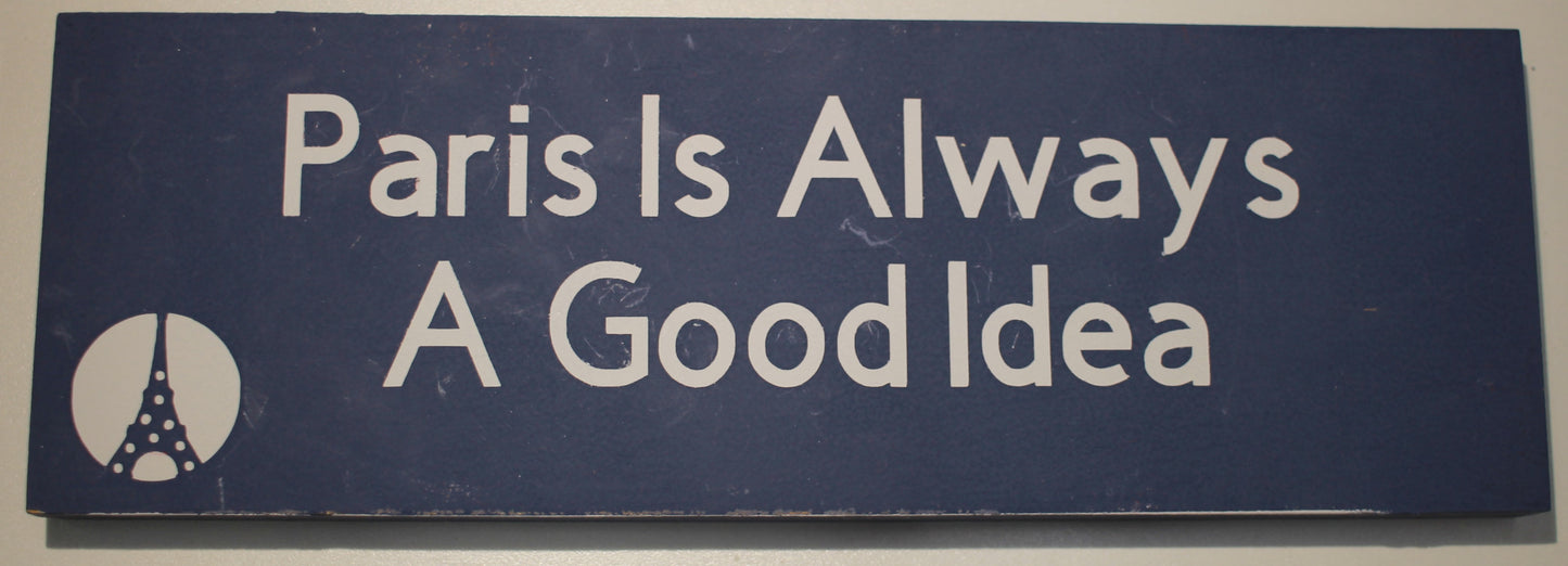 "Paris is Always a Good Idea" Hand Painted Wooden Box Sign