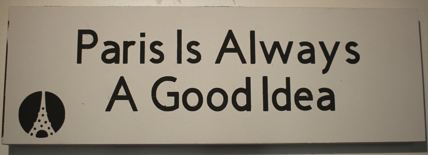 "Paris is Always a Good Idea" Hand Painted Wooden Box Sign