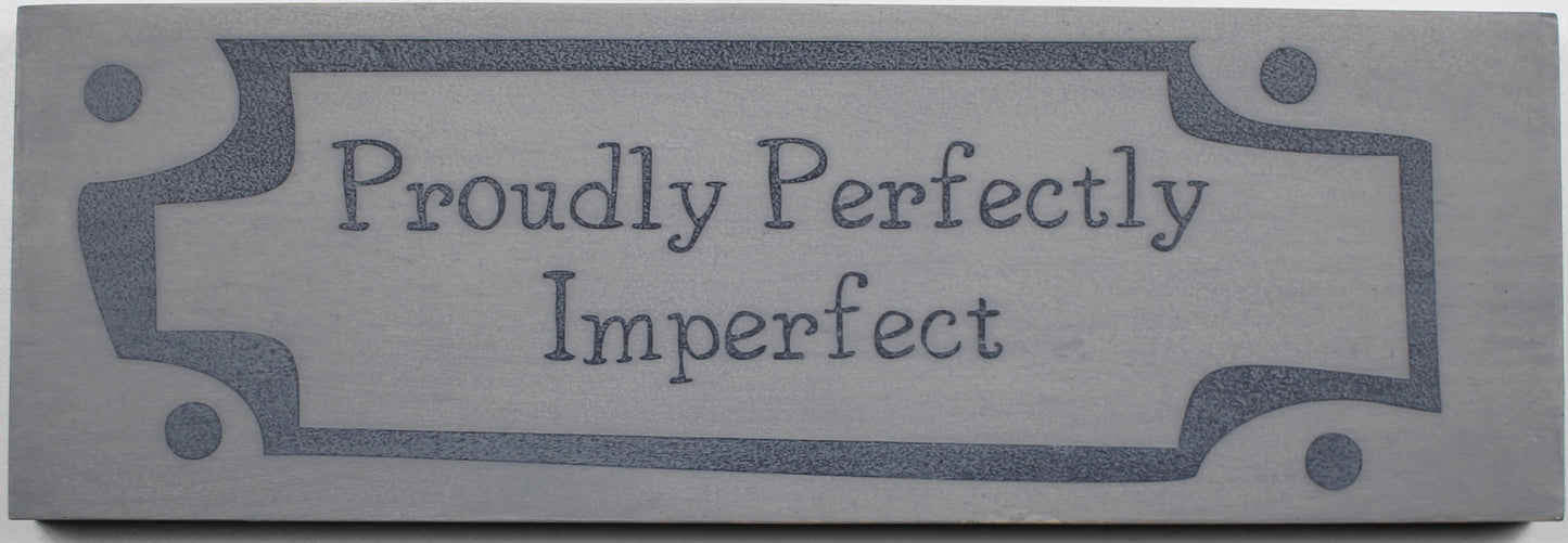 "Proudly Perfectly Imperfect Wooden Box Sign" Hand Painted Wooden Box Sign