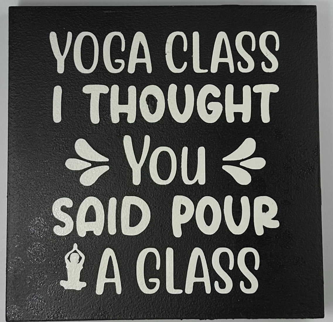 Yoga Class I thought You Said Pour A Glass