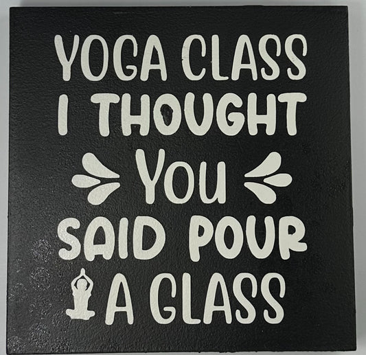 Yoga Class I thought You Said Pour A Glass