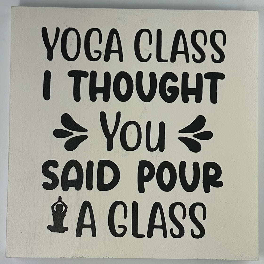 Yoga Class I thought You Said Pour A Glass