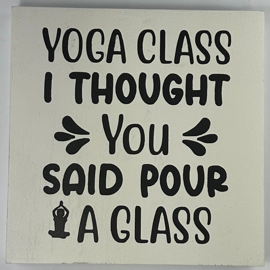 Yoga Class I thought You Said Pour A Glass