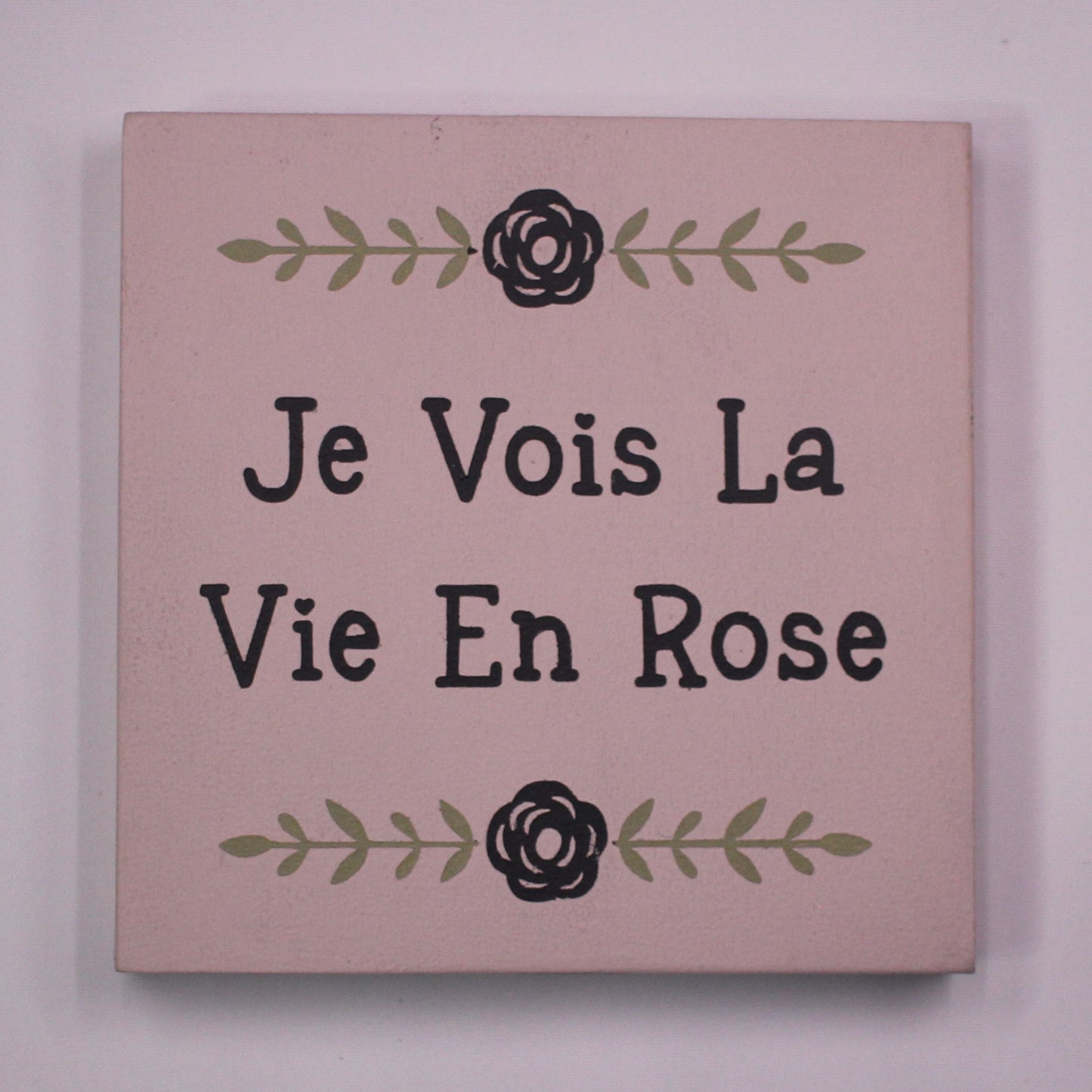 "Je Vois La Vie en Rose" Hand Painted Wooden Box Sign