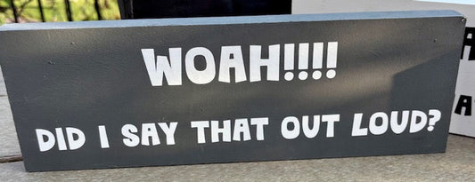 Woah! Did I say that out loud?