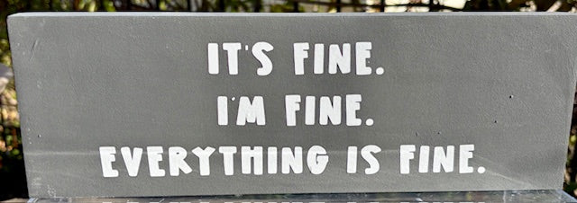 It's Fine, I'm Fine, Everything is Fine